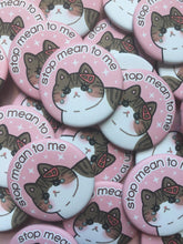 Load image into Gallery viewer, Stop Mean to Me Soft-touch matte button - mussyhead