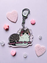 Load image into Gallery viewer, Stop Mean to Me Acrylic Keychain - mussyhead