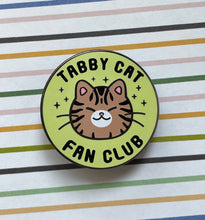 Load image into Gallery viewer, Tabby Cat Fan Club Hard enamel pins