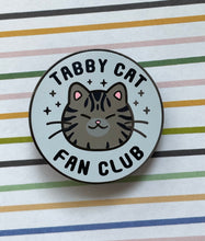 Load image into Gallery viewer, Tabby Cat Fan Club Hard enamel pins