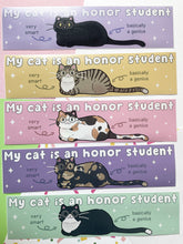 Load image into Gallery viewer, 'My cat is an honor student' bumper sticker
