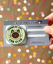 Load image into Gallery viewer, Siamese Cat Fan Club Hard Enamel Pin
