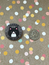 Load image into Gallery viewer, Tuxedo Cat Fan Club Matte Button
