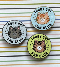 Load image into Gallery viewer, Tabby Cat Fan Club Hard enamel pins
